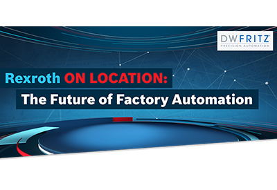 Rexroth On Location: The Future of Factory Automation Webinar