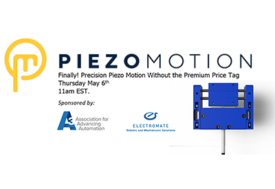 Upcoming Webinar: “Finally! Precision Piezo Motion Without the Premium Price Tag” – Thursday May 6th at 11am EST