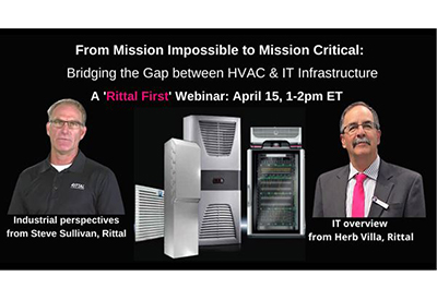 A ‘Rittal First’ Webinar, Apr 15: Bridge the Gap between HVAC and Infrastructure