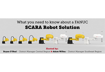 Webinar: What You Need to Know About a FANUC SCARA Robot Solution