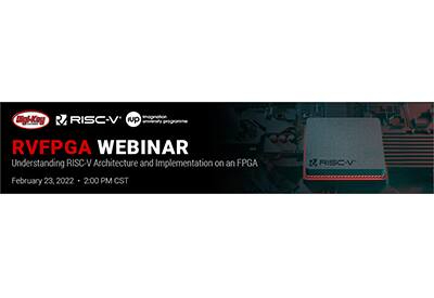 Digi-Key Electronics to Host RVfpga Webinar Feb. 28 on RISC-V Architecture and Implementation