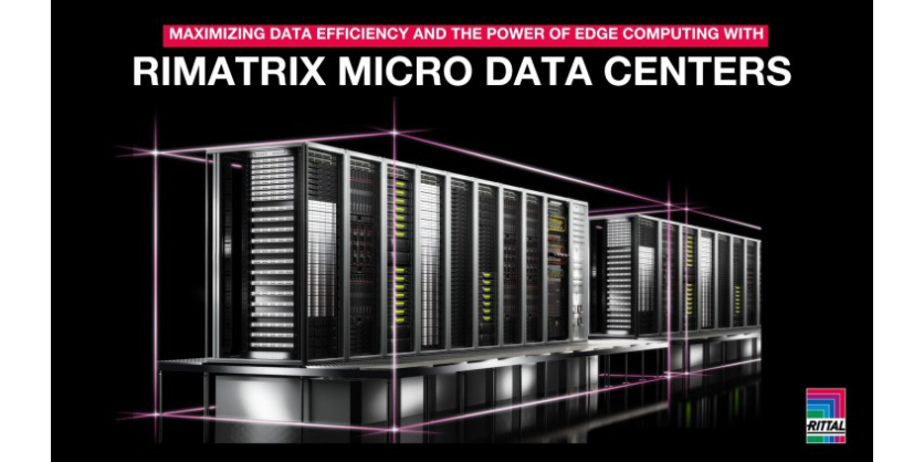 Maximizing Data Efficiency and the Power of Edge Computing with RiMatrix Micro Data Centers